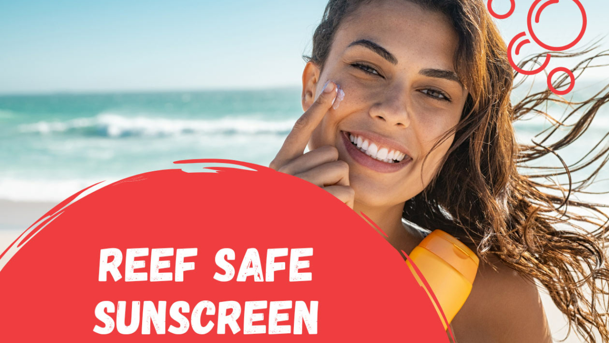 Ultimate Guide To Reef Safe Sunscreen